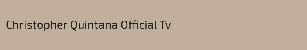 Christopher Quintana Official Tv
